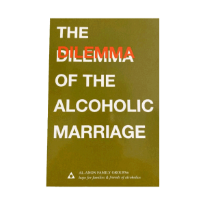 The Dilemma of the Alcoholic Marriage (B-04)