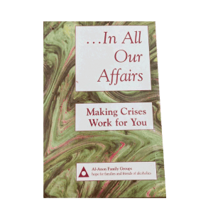 In All Our Affairs: Making Crises Work For You (B-15)